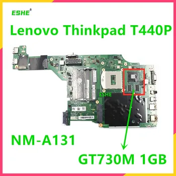 VILT2 NM-A131 дънна платка За лаптоп Lenovo ThinkPad T440P дънна Платка 00HM981 00HM985 04X4086 04X4090 С графичен процесор GT730M 1 GB