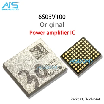 2 бр./лот Оригиналния усилвател на мощност 6S03V100 IC, модул за захранване на сигнала 6s03 v100, чип IC PA